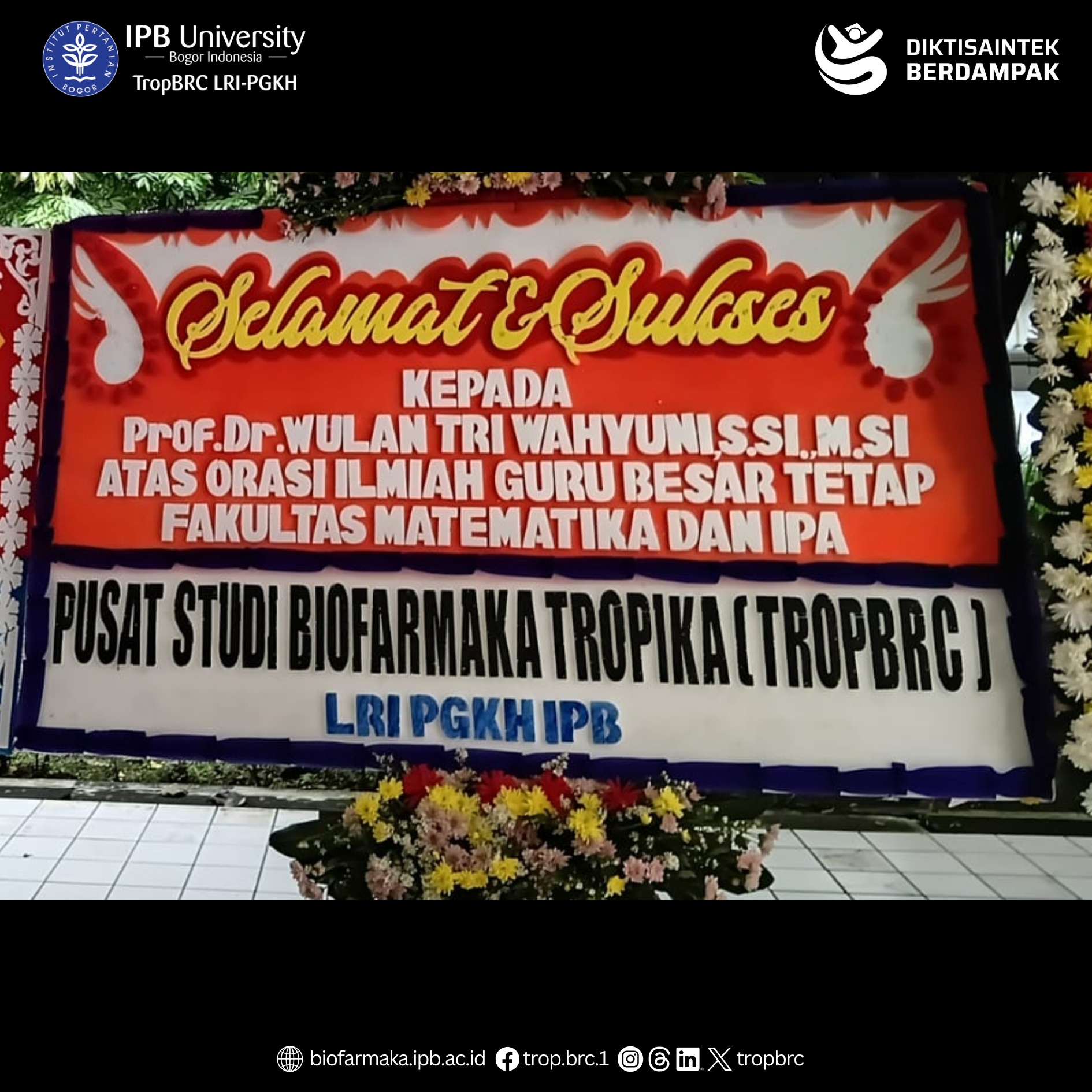 Congratulatory flower board from TropBRC for Prof. Dr. Wulan Tri Wahyuni's scientific oration on food safety nanosensors.